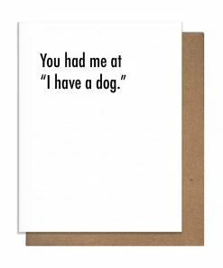 Pretty Alright Goods Cards Had Me At Dog Greeting Card
