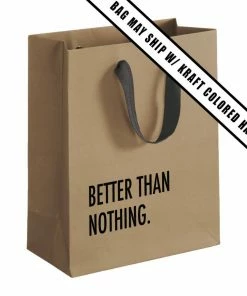 Pretty Alright Goods Better Than Nothing Gift Bag